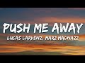 Lucas Larvenz, Marz Madnazz - Push Me Away (Lyrics) [7clouds Release]