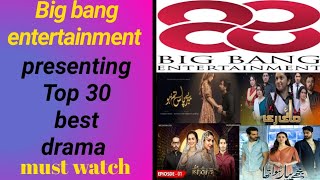 big bang entertainment presenting top 30 best dramas😱🔥