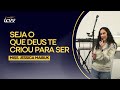 Seja quem Deus te criou para ser | Miss. Jessica Maibuk |  ICVV Navegantes