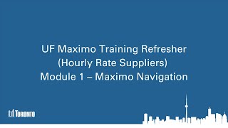 UF Maximo Training Refresher (Hourly Rate Suppliers) Module 1 – Maximo Navigation