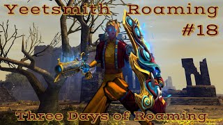 Yeetsmith Roaming - Three Days of Roaming - GW2 WvW