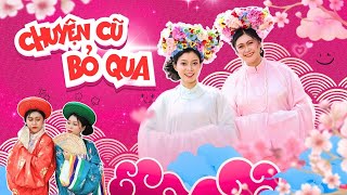 CHUYỆN CŨ BỎ QUA - Nhạc Xuân 2025| MV Nhạc Tết kết hợp Parody| Nghe là Thấy Tết