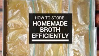 How to Store Homemade Broth Efficiently