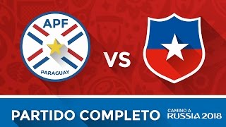Paraguay vs Chile - Clasificatorias Rusia 2018 7º fecha Partido Completo HD