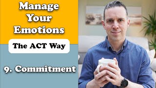 Putting the COMMITMENT into Acceptance and Commitment Therapy (Committed Action)