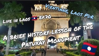 Life in Laos 🇱🇦 Ep.70 | Vientiane, Laos PDR | A brief history about how the Patuxay Monument came 2B