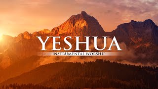 INSTRUMENTAL WORSHIP // YESHUA // Preaching, Reflection, Devotional, Meditation // WORSHIP