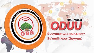 Oduu Biizinasii Guyyaa Sa'aatii 7:00 OBN Muddee 23,2017