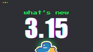 What's new in Python 3.15 | Early look