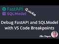 Debug FastAPI and SQLModel with VS Code and Breakpoints