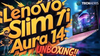 Lenovo Slim7i Aura Edition 14 Intel Lunar Lake (2025) UNBOXING