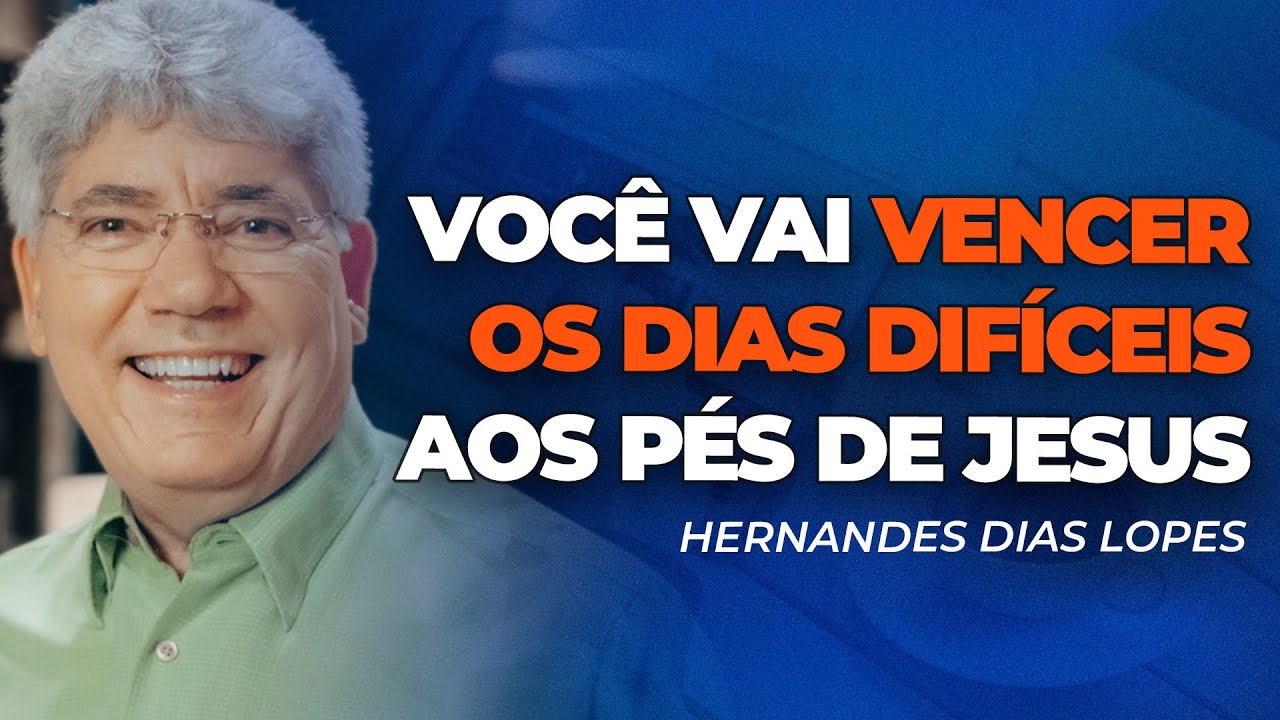 Hernandes Dias Lopes Supere Dias Difíceis Youtube
