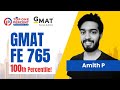 Achieving the Impossible Score - 765 in GMAT Focus Edition | Amith P., 100th Percentile