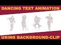 Dancing text - animate text using background clip using CSS