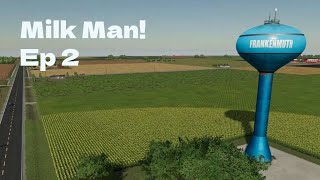 The Milk Man - Episode 2 | A New Beginning in FS25! Frankenmuth