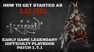 How to Get Started as Lu Bu | Early Game Legendary Difficulty Playbook Patch 1.7.1