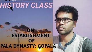 ESTABLISHMENT OF PALA DYNASTY : GOPALA, HISTORY ( HONS) SEMESTER 2, DC 3