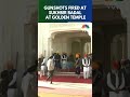 gunshots fired at sukhbir badal during sewa at golden temple n18s cnbc tv18