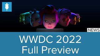 Everything We Expect (And Hope) Apple Announces At WWDC 2022