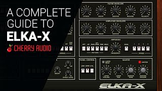 ELKA-X from Cherry Audio, complete deep dive guide tutorial