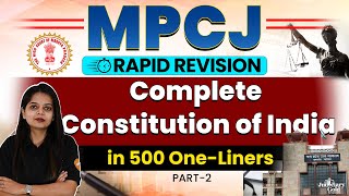 Complete Constitution of India in 500 One-Liners | Part - 2 |  MPCJ Rapid Revision