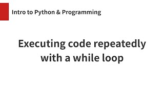 Executing code repeatedly with a while loop