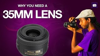 Why You Need a 35mm Lens DSLR Tutorial Why You Need a 35mm Lens DSLR Tutorial