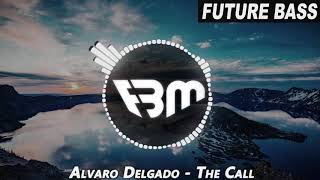 Alvaro Delgado - The Call | FBM