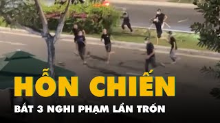 Vụ hỗn chiến chết người ở Đà Nẵng: Bắt 3 nghi phạm lẩn trốn tại Đồng Nai