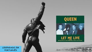 Queen - Let Me Live (Tradução / Legendado em Português)