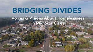 Bridging Divides: Voices \u0026 Visions about Homelessness in Midsize Cities Trailer