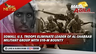 Somali, U.S. troops eliminate leader of Al-Shabaab militant group with $10-M bounty