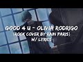 good 4 u - Olivia Rodrigo (Rock cover by Rain Paris) w/ lyrics