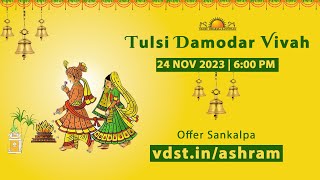 Tulsi Damodar Vivah | 24 Nov 2023 | Live From VDS Bangalore Ashram