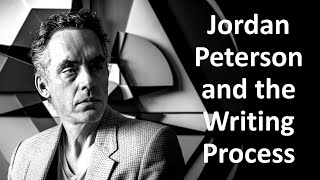 Jordan Peterson and the Writing Process