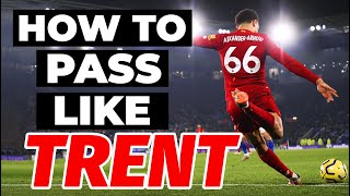 How to pass like Trent Alexander Arnold - Swerve Passing Tutorial