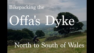 Bikepacking the Offa's Dyke - Friend to Friend - North to South of Wales