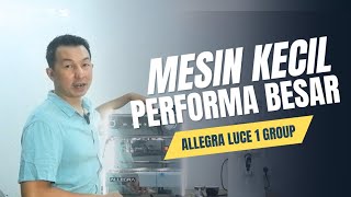 Mesin Espresso Kecil Performa Besar | ALLEGRA LUCE 1 GROUP