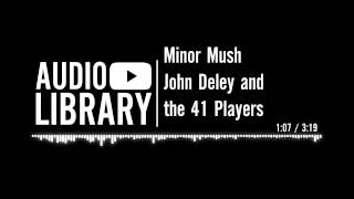 Minor Mush - John Deley and the 41 Players