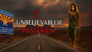 What's Behind The 5 Most BAFFLING Arizona Desert Mysteries