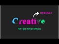 Creative Fill Text Hover Effects | CSS Only Text Hover Animation