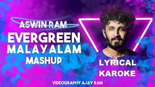 Evergreen Malayalam Mashup | Aswin Ram | Karoke with Lyrics