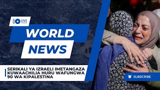 90 WAACHIWA HURU ISRAEL: JINSI WAFUNGWA 90 WA PALESTINA WALIVYOACHILIWA NA SERIKALI YA ISRAEL