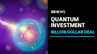 Billion dollar quantum computer investment | ABC News