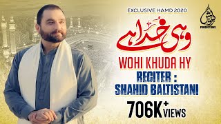 Wohi Khuda Hy | Hamd 2020 | Shahid Baltistani