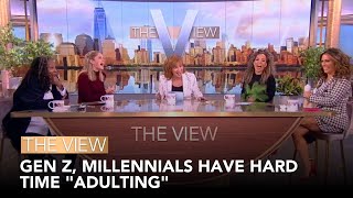 Gen Z, Millennials Have Hard Time 'Adulting' | The View