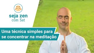 Uma técnica simples para se concentrar na meditação