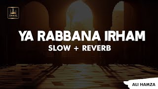 Ya Rabbana Irham Lana By Ali Hamza | Lofi Naat | Awwal Studio Lofi