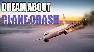 ​Dreams About Plane Crash – How Can We Interpret Their Symbolical Meaning? - Sign Meaning