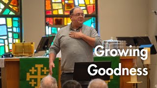 Growing Goodness | Pastor Alex Hoops